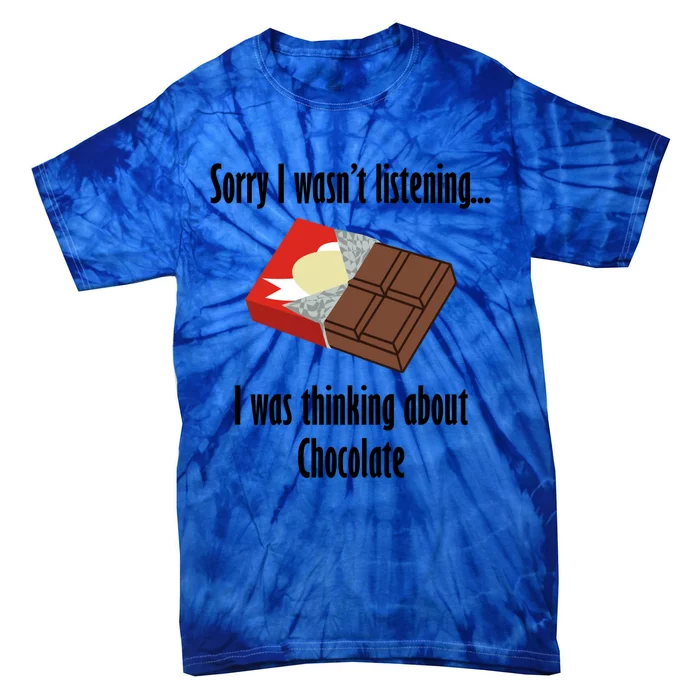 Thinking About Chocolate Eating Tasty Chocolate Gift Tie-Dye T-Shirt