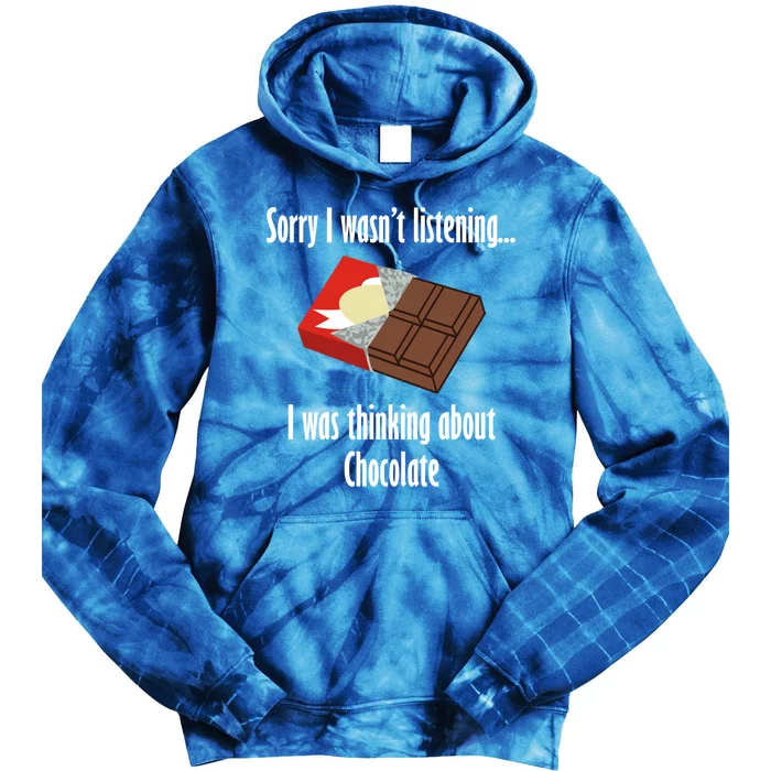 Thinking About Chocolate Funny Saying Dark Chocolate Gift Tie Dye Hoodie