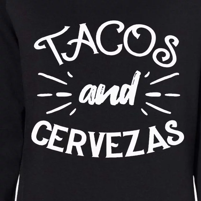 Tacos And Cervezas Beer Lover Mexican Food And Drinking Womens California Wash Sweatshirt