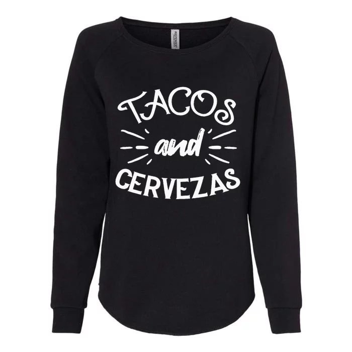 Tacos And Cervezas Beer Lover Mexican Food And Drinking Womens California Wash Sweatshirt