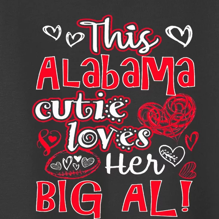 This Alabama Cutie Loves Her Big Al! Fun Football Toddler T-Shirt