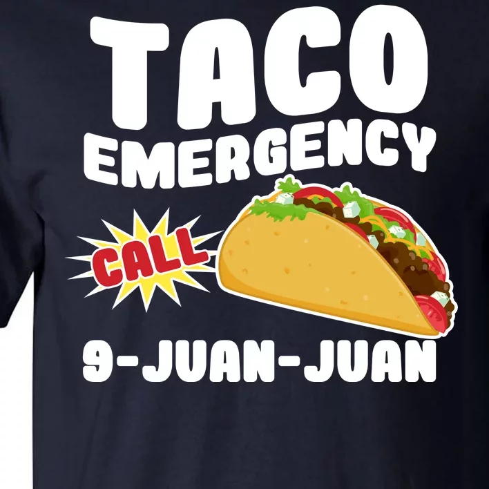 Taco Emergency Call 9-Juan-Juan Tall T-Shirt