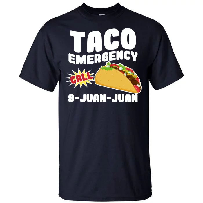 Taco Emergency Call 9-Juan-Juan Tall T-Shirt