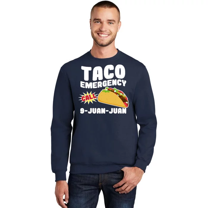 Taco Emergency Call 9-Juan-Juan Tall Sweatshirt