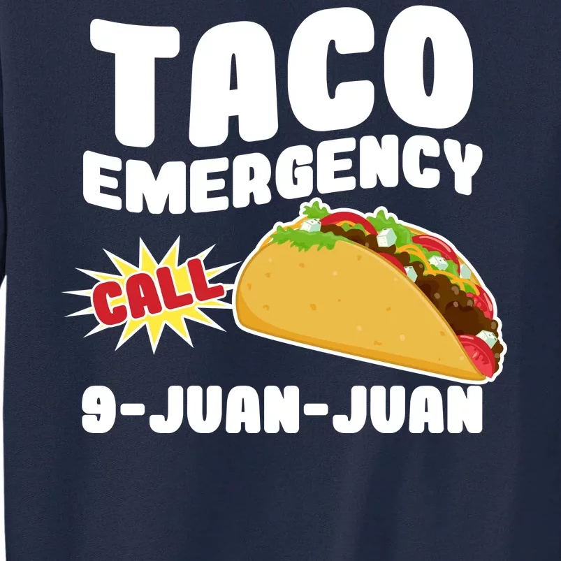 Taco Emergency Call 9-Juan-Juan Tall Sweatshirt