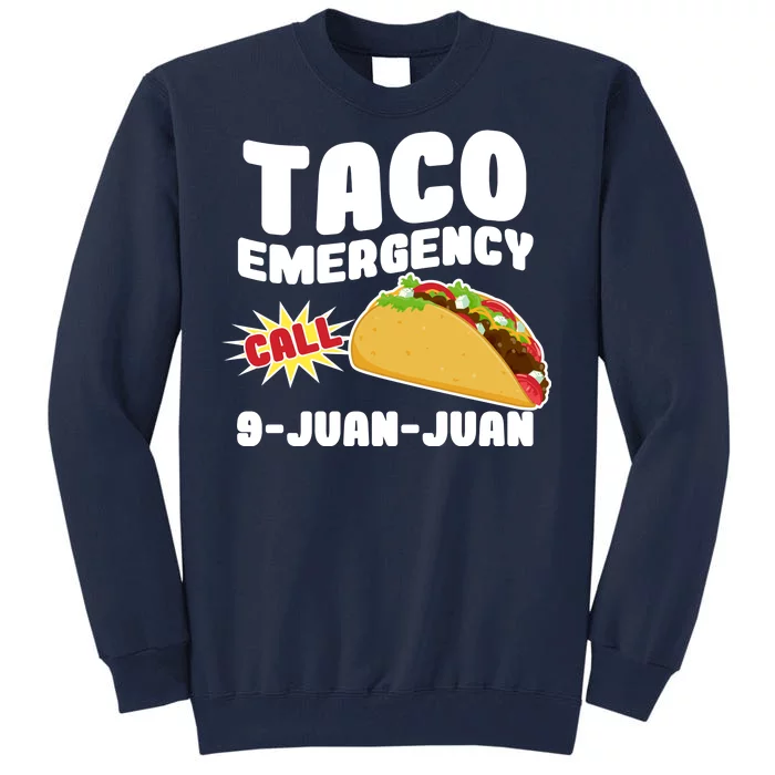 Taco Emergency Call 9-Juan-Juan Tall Sweatshirt