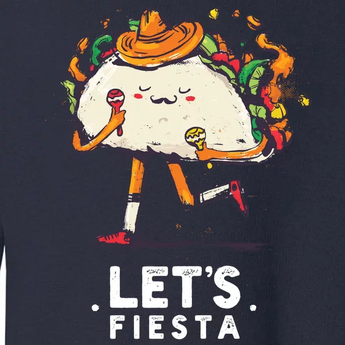 Taco Let's Fiesta Toddler Sweatshirt