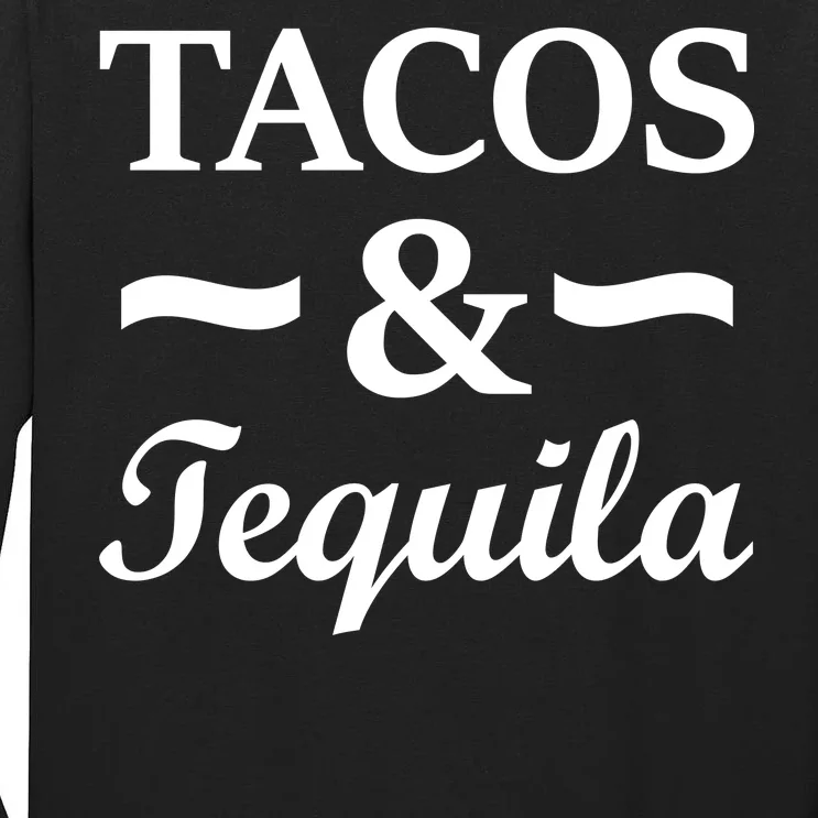 Tacos & Tequila Tall Long Sleeve T-Shirt