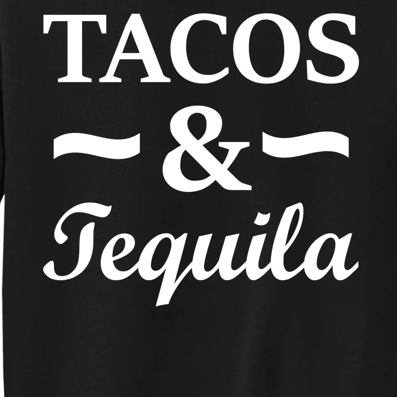 Tacos & Tequila Tall Sweatshirt