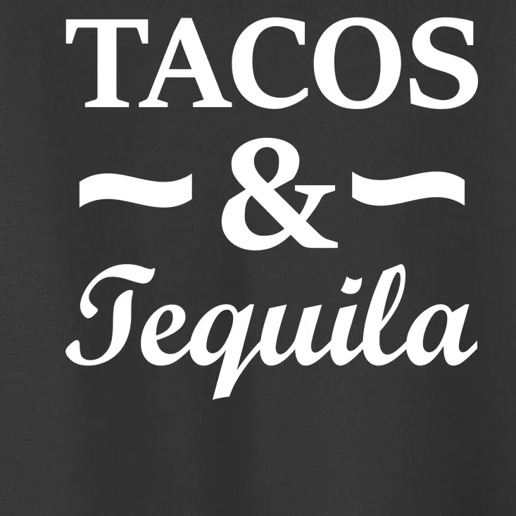 Tacos & Tequila Toddler T-Shirt