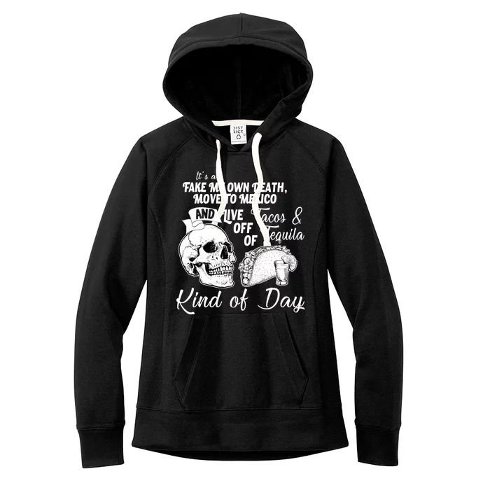 Tacos & Tequila Kind Of Day Women's Fleece Hoodie