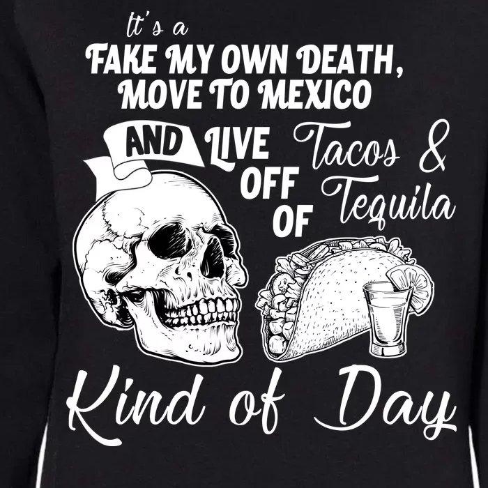 Tacos & Tequila Kind Of Day Womens California Wash Sweatshirt