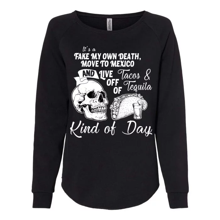 Tacos & Tequila Kind Of Day Womens California Wash Sweatshirt