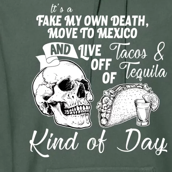 Tacos & Tequila Kind Of Day Premium Hoodie