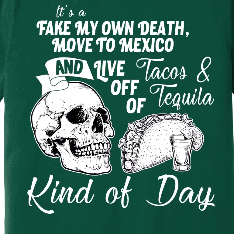 Tacos & Tequila Kind Of Day Premium T-Shirt