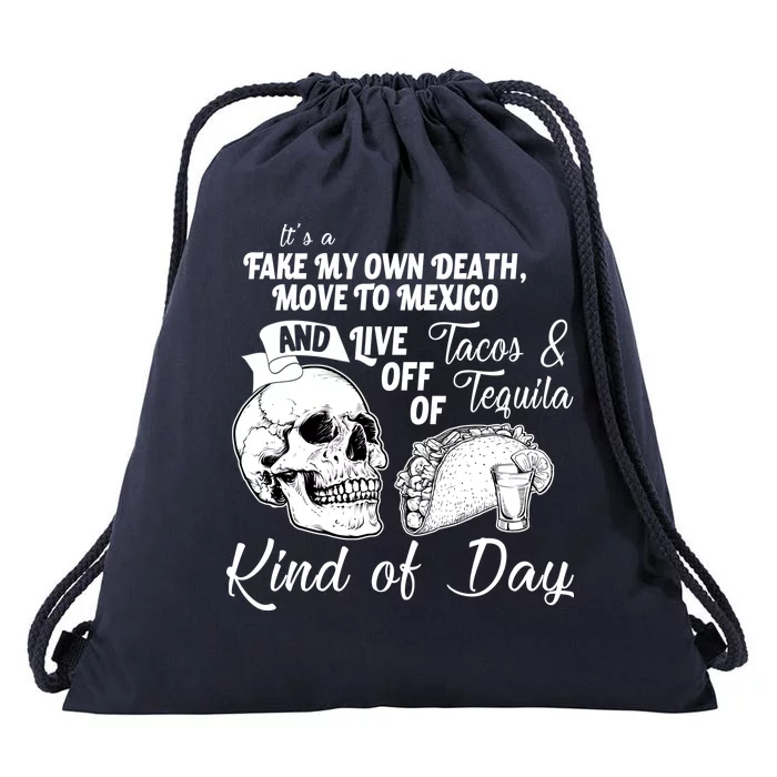 Tacos & Tequila Kind Of Day Drawstring Bag