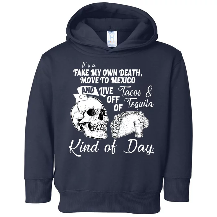 Tacos & Tequila Kind Of Day Toddler Hoodie