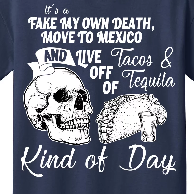 Tacos & Tequila Kind Of Day Kids T-Shirt