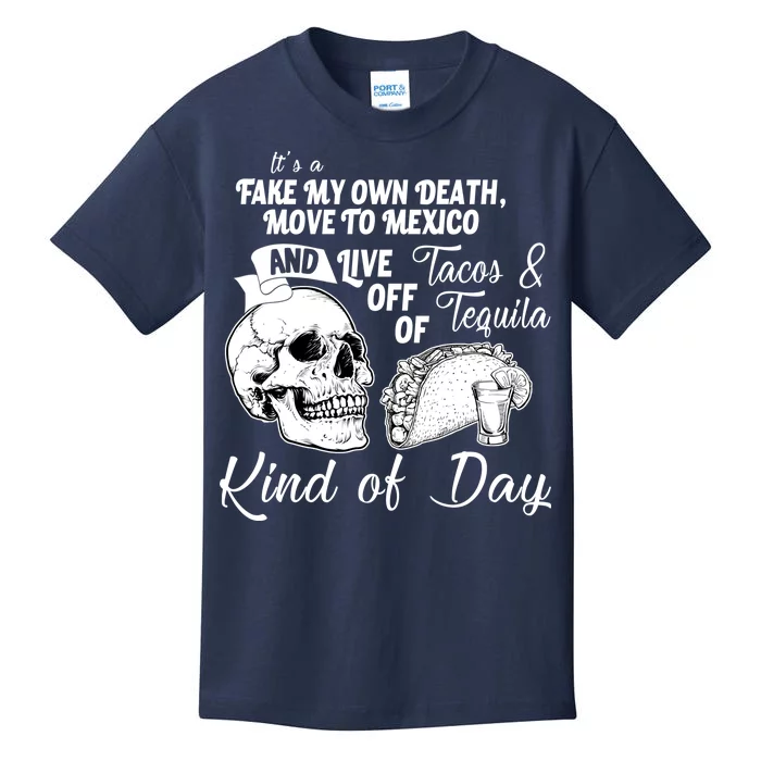 Tacos & Tequila Kind Of Day Kids T-Shirt