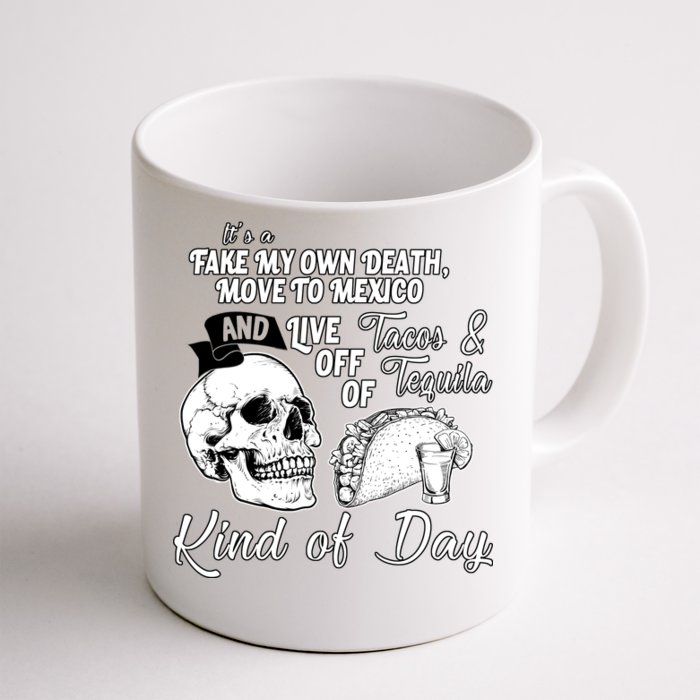 Tacos & Tequila Kind Of Day Front & Back Coffee Mug