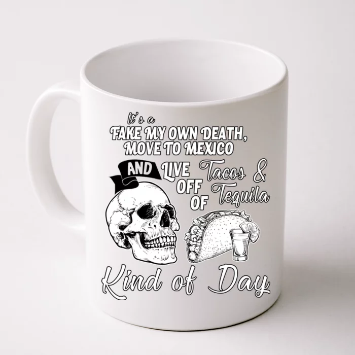 Tacos & Tequila Kind Of Day Front & Back Coffee Mug