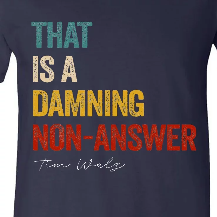 Thats A Damning Non Answer Kamala Harris Walz 2024 V-Neck T-Shirt