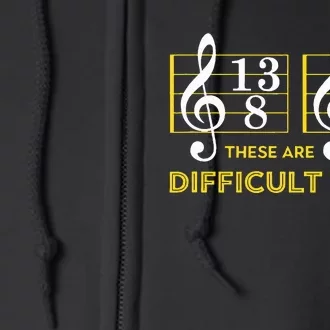 These Are Difficult Times Music Lover Gifts Full Zip Hoodie