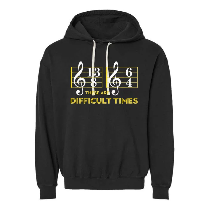 These Are Difficult Times Music Lover Garment-Dyed Fleece Hoodie