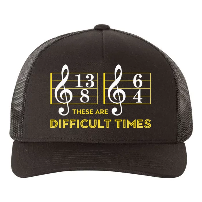 These Are Difficult Times Music Lover Yupoong Adult 5-Panel Trucker Hat