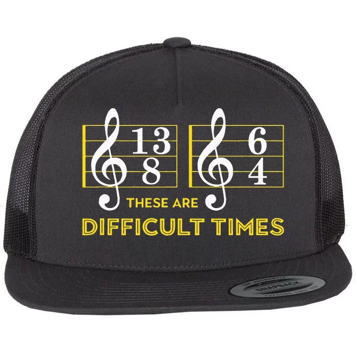 These Are Difficult Times Music Lover Flat Bill Trucker Hat