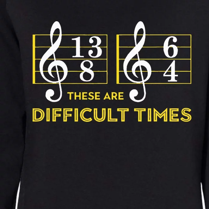 These Are Difficult Times Music Lover Womens California Wash Sweatshirt