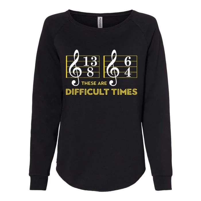 These Are Difficult Times Music Lover Womens California Wash Sweatshirt