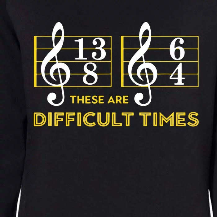 These Are Difficult Times Music Lover Gifts Womens California Wash Sweatshirt