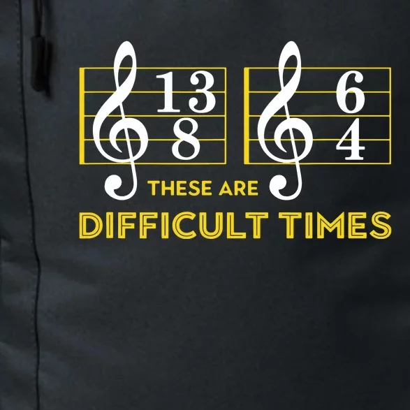 These Are Difficult Times Music Lover Gifts Daily Commute Backpack