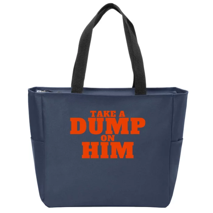 Take A Dump On Him Zip Tote Bag