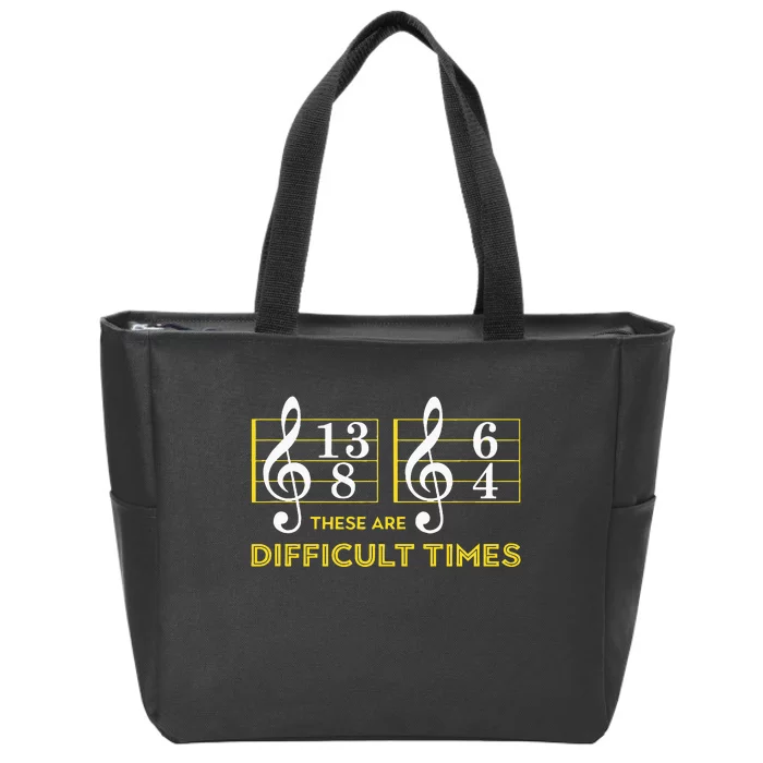 These Are Difficult Times Music Lover Gifts Zip Tote Bag