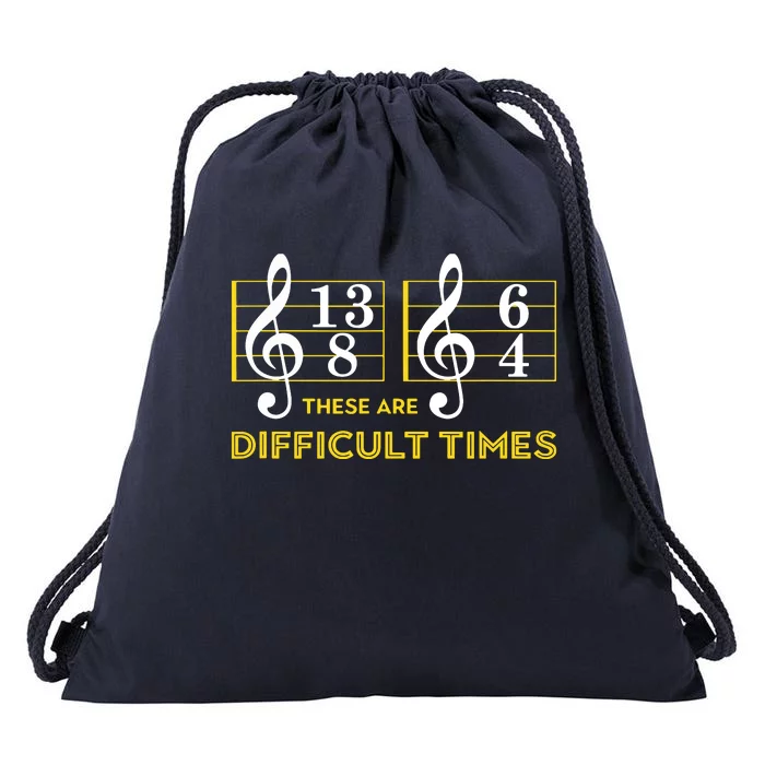 These Are Difficult Times Music Lover Gifts Drawstring Bag