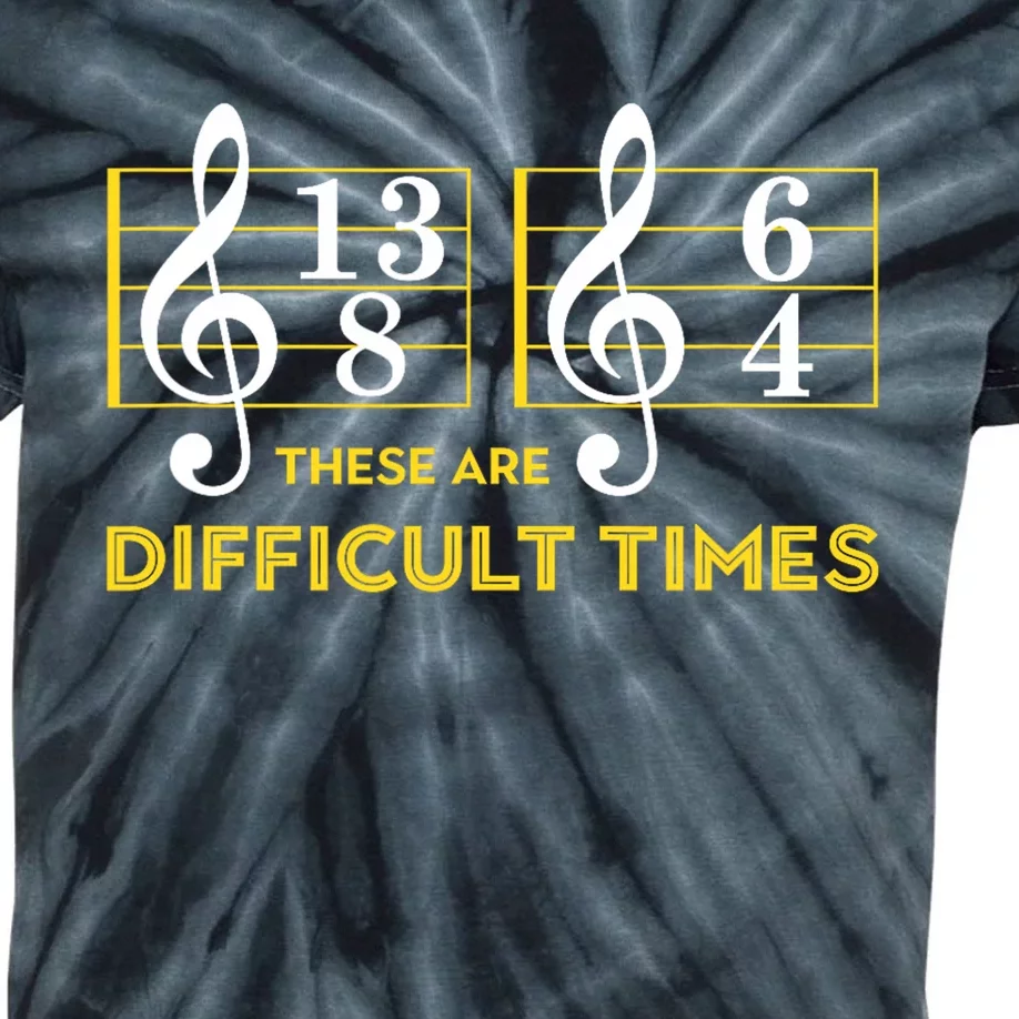 These Are Difficult Times Music Lover Gifts Kids Tie-Dye T-Shirt