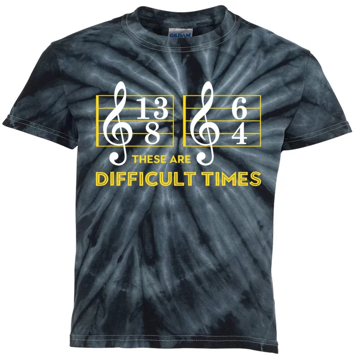 These Are Difficult Times Music Lover Gifts Kids Tie-Dye T-Shirt