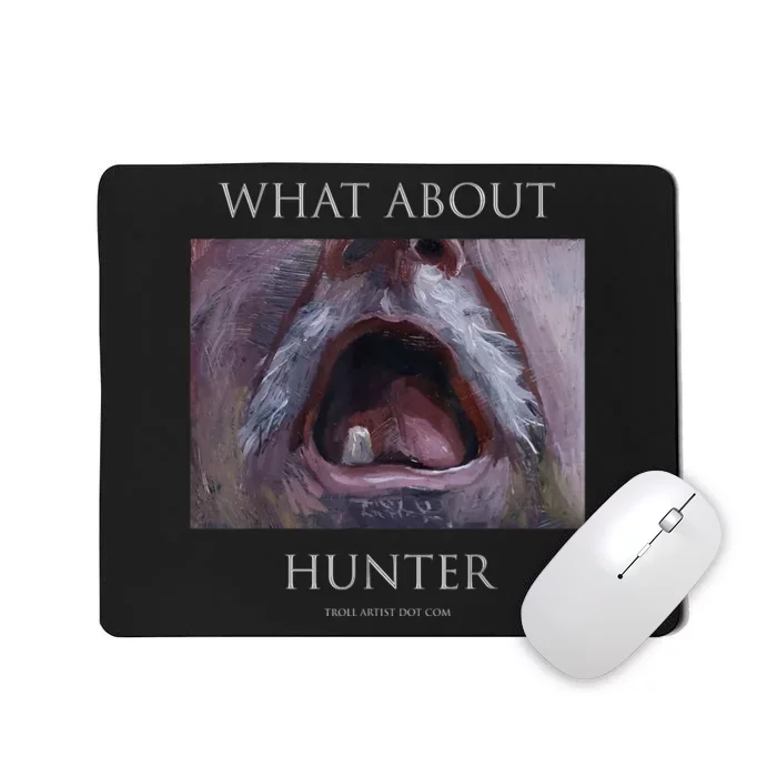 Troll Artist Dot Com What About Hunter Mousepad