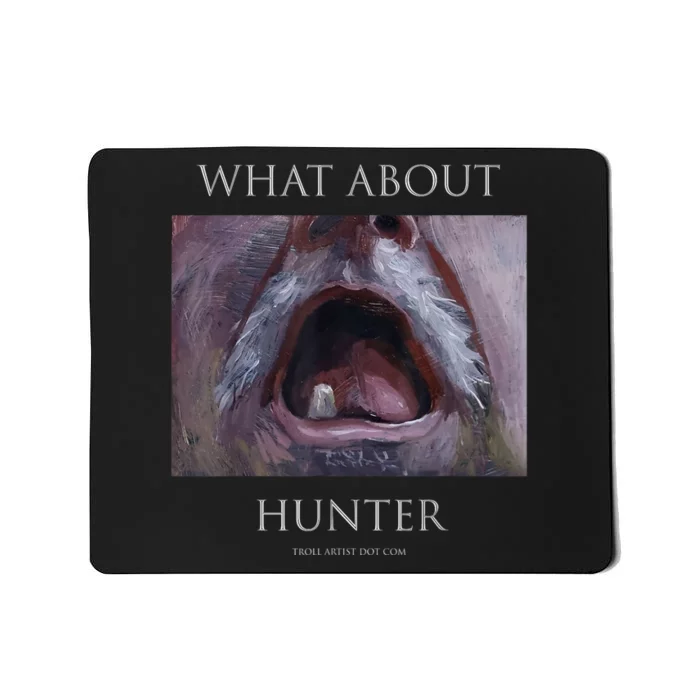 Troll Artist Dot Com What About Hunter Mousepad