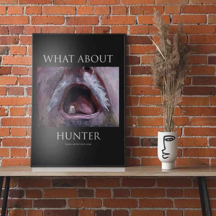 Troll Artist Dot Com What About Hunter Poster