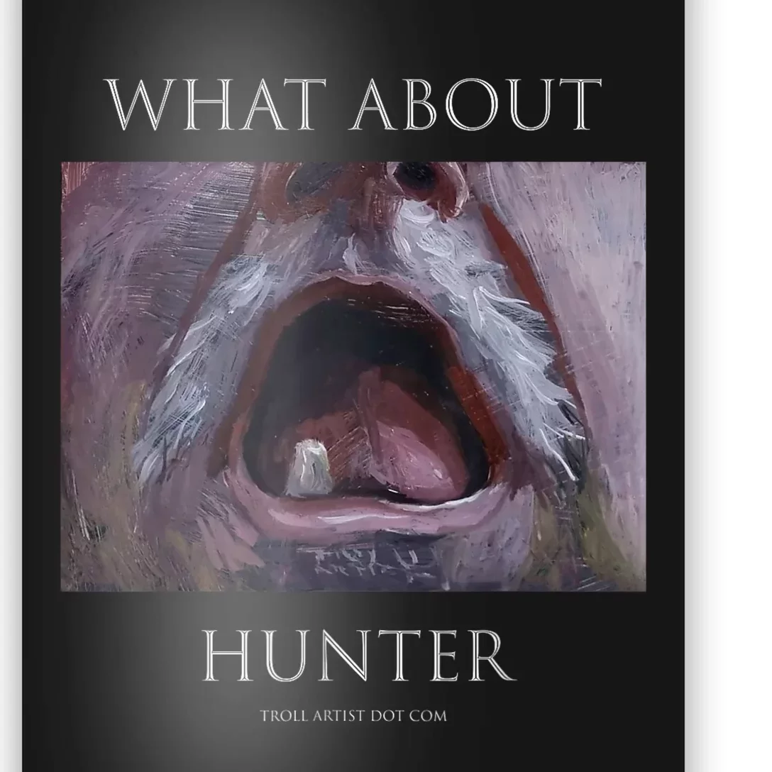 Troll Artist Dot Com What About Hunter Poster