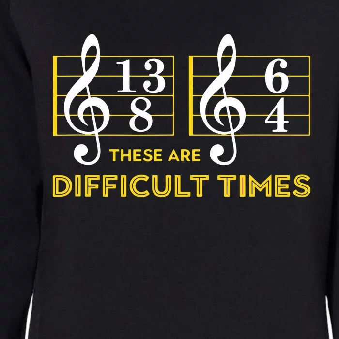 These Are Difficult Times Music Lover Gifts Womens California Wash Sweatshirt