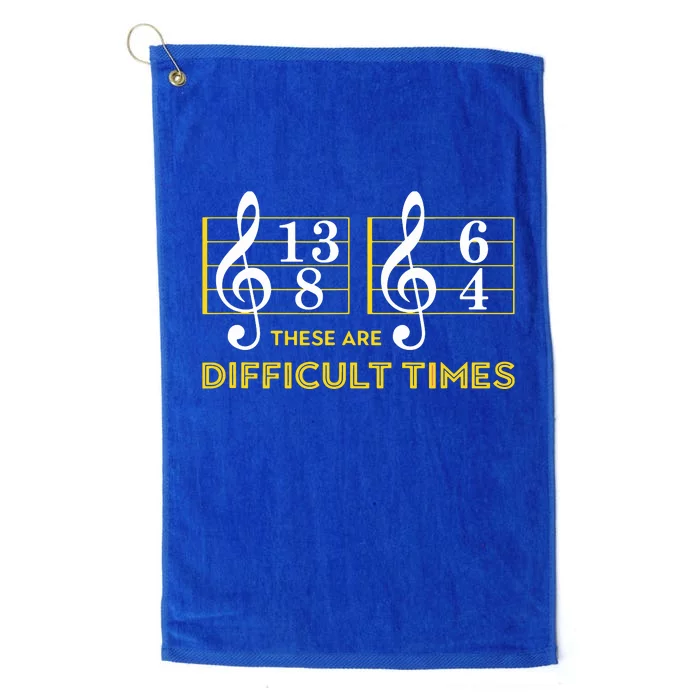 These Are Difficult Times Music Lover Gifts Platinum Collection Golf Towel