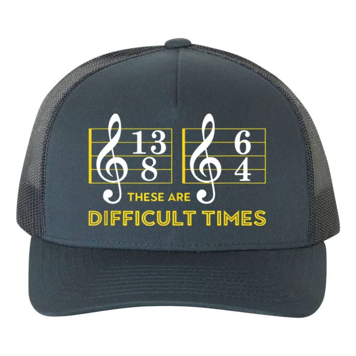 These Are Difficult Times Music Lover Gifts Yupoong Adult 5-Panel Trucker Hat