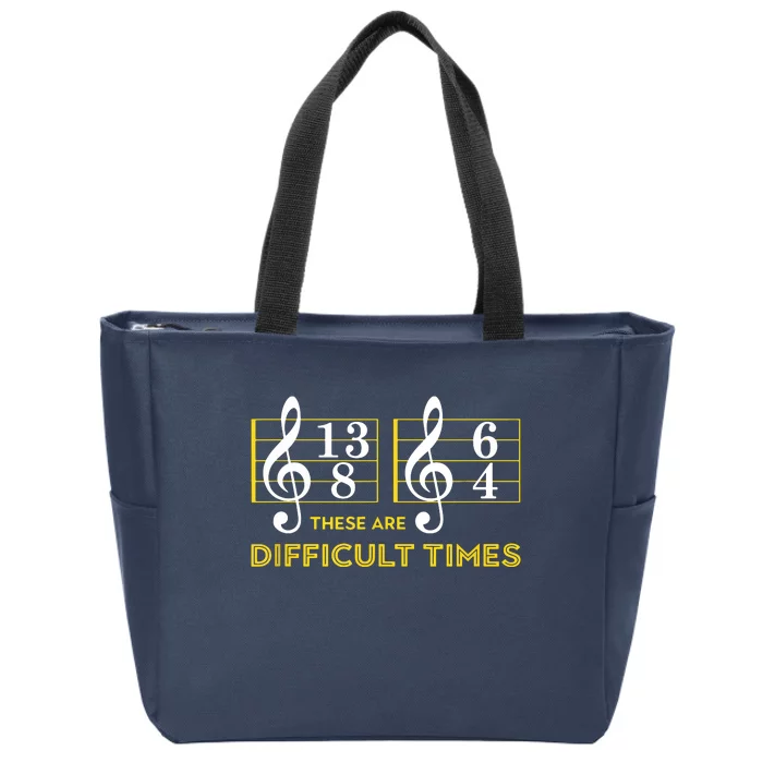 These Are Difficult Times Music Lover Gifts Zip Tote Bag