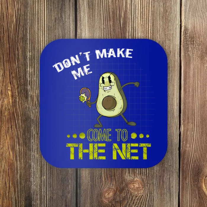 Tennis Avocado Don't Make Me Come To The Net Funny Tennis Great Gift Coaster