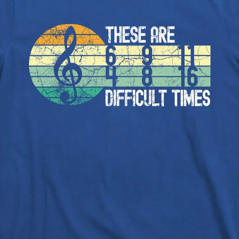 These Are Difficult Times Music Sheet Funny Band Gift Orchestra Musical Gift T-Shirt