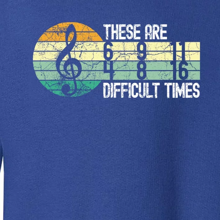 These Are Difficult Times Music Sheet Funny Band Gift Orchestra Musical Gift Toddler Sweatshirt